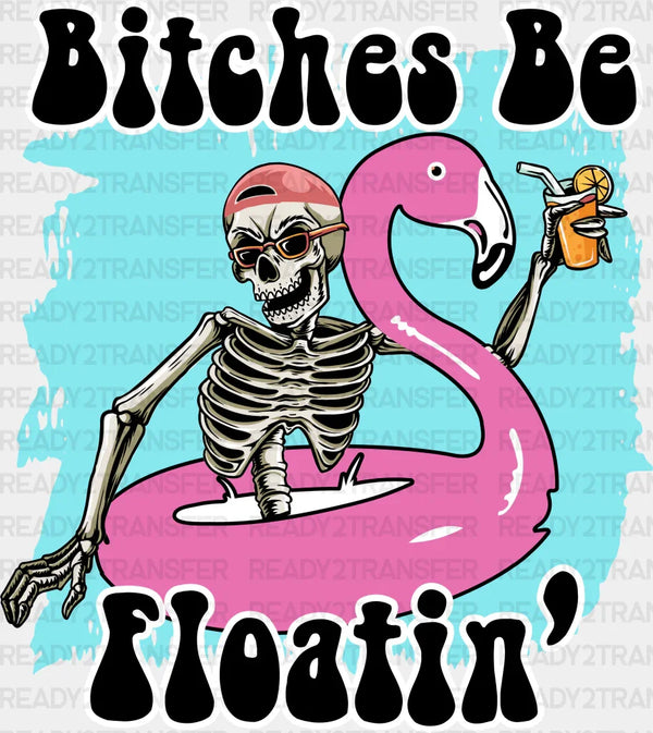Bitches Be Floating Summer DTF Transfer