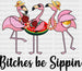 Bitches Be Sippin' Flamingos Summer DTF Transfer ready2transfer Black