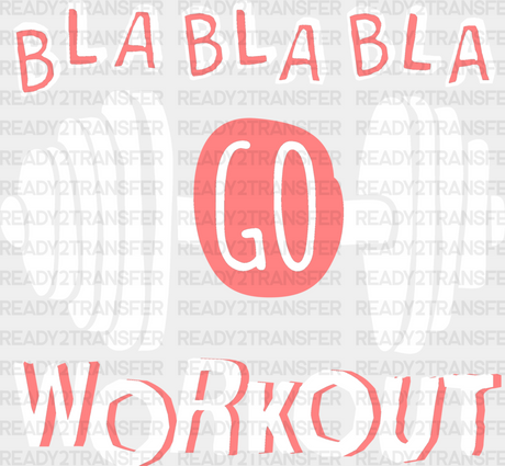 Bla Go Workout - Gym Dtf Heat Transfer Adult Unisex S & M (10’’) / White