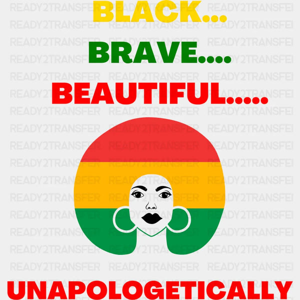 Black Brave Beautiful BLM DTF Transfer