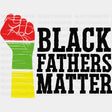 Black Fathers Matter Blm Dtf Transfer Adult Unisex - S & M (10’) /