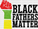 BLACK FATHERS MATTER - Father's Day DTF Transfer ready2transfer Black