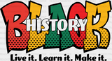 Black History Live It Learn Make - Month Dtf Heat Transfer Adult Unisex S & M (10’) / Dark Color