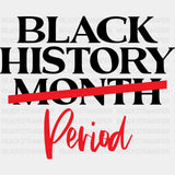 Black History Month Period BLM DTF Transfer ready2transfer Black