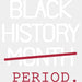 Black History Period BLM DTF Transfer ready2transfer White