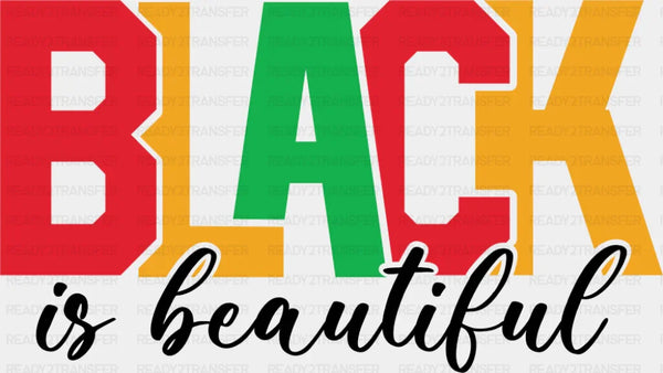 Black Is Beautiful - Juneteenth DTF Transfer