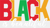 Black Is Beautiful - Juneteenth DTF Transfer Adult Unisex - S & M (10’’) / Light Color Design (See Imaging)