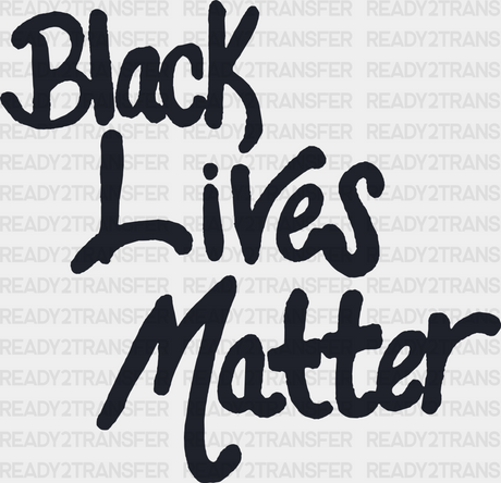 Black Lives Matter Calligraphy Design - Blm Dtf Transfer Adult Unisex S & M (10’’) / Dark Color