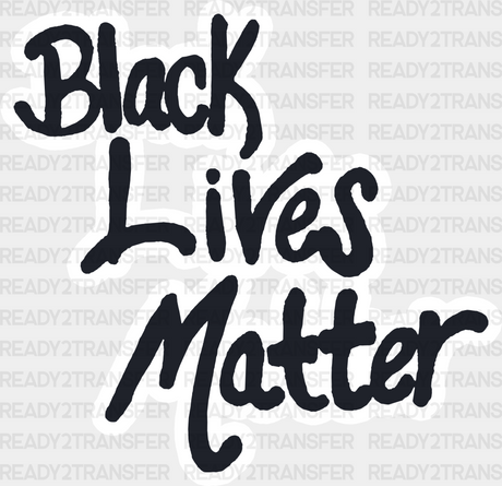 Black Lives Matter Calligraphy Design - Blm Dtf Transfer Adult Unisex S & M (10’’) / Light