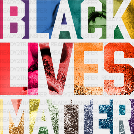 Black Lives Matter Design Blm Dtf Transfer Adult Unisex - S & M (10’) /