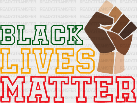 Black Lives Matter Fist Design - Blm Dtf Transfer