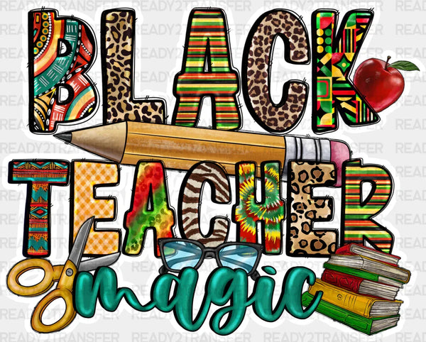 Black Teacher Magic - Teachers DTF heat transfer