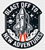 Blast Off To New Adventures - Minimal UV Sticker Permanent UV DTF Decal