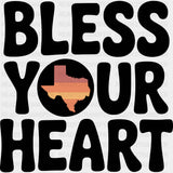 Bless Your Heart Texas - States & Cities DTF Transfer ready2transfer Dark Color Design (See Imaging)