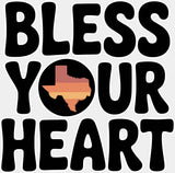 Bless Your Heart Texas - States & Cities DTF Transfer Adult Unisex - S & M (10’’) / Light Color Design (See Imaging)