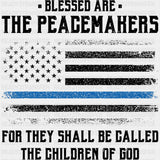 Blessed Are The Peacemakers - Police DTF Transfers ready2transfer Dark Color Design (See Imaging)