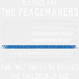 Blessed Are The Peacemakers - Police DTF Transfers ready2transfer Light Color Design (See Imaging)