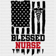 Blessed Nurse, US Flag & Caduceus - Nurse DTF Transfers ready2transfer Dark Color Design (See Imaging)