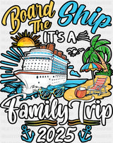 Board The Ship It’s A Family Trip 2025 Island - Vacation DTF Transfer Adult Unisex - S & M (10’’) / Dark Color Design