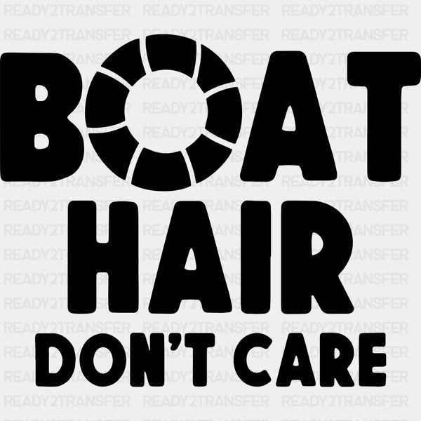 Boat Hair Don't Care B&W - Boating DTF Transfers