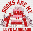 Books Are My Love Language Red And White - Valentine’s Day DTF Transfer Adult Unisex - S & M (10’’) / Red Color Design