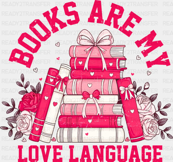 Books Are My Love Language - Valentine's Day DTF Transfer