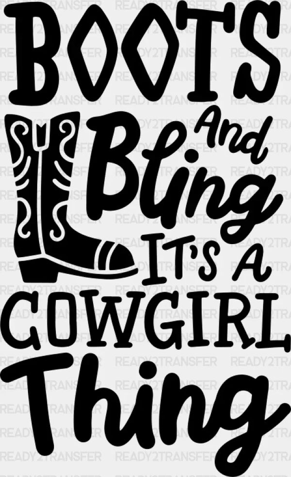 Boots And Bling It's A Cowgirl Thing - Cowgirl DTF Transfer