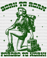 Born To Roam Forced Work Woman Design - Hiking Dtf Heat Transfer Adult Unisex S & M (10’) / Green