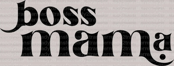 BOSS MAMA DTF Transfer