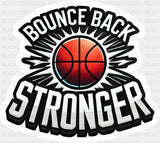Bounce Back Stronger Basketball - Minimal UV Sticker Permanent UV DTF Decal