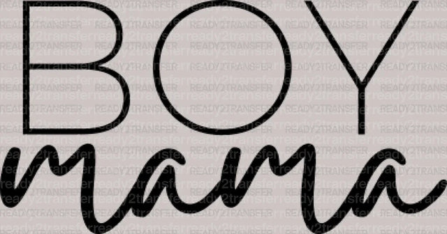 BOY MAMA DTF Transfer ready2transfer