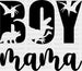 Boy Mama Mother's Day DTF Heat Transfer, Mama Design, Mom DTF ready2transfer Black