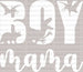 Boy Mama Mother's Day DTF Heat Transfer, Mama Design, Mom DTF ready2transfer White