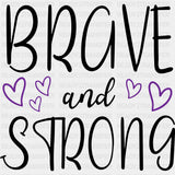 Brave And Strong - Hodgkin’s Lymphoma Cancer DTF Transfers - Adult Unisex - S & M (10’’) / Dark Color Design (See
