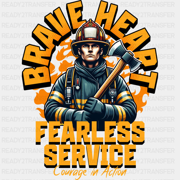 Brave Heart Fearless Service Courage In Action - Fire Department DTF Transfers