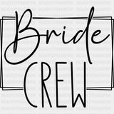 Bride Crew, Cursive B&W - Wedding Crew DTF Transfers ready2transfer Dark Color Design (See Imaging)
