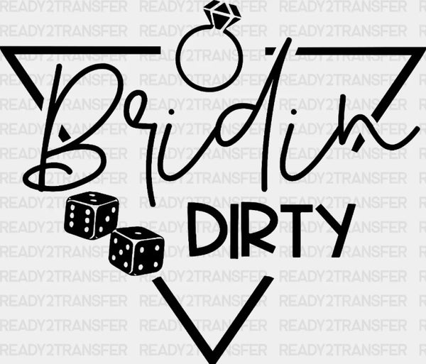 Bride DIRTY DTF Transfer