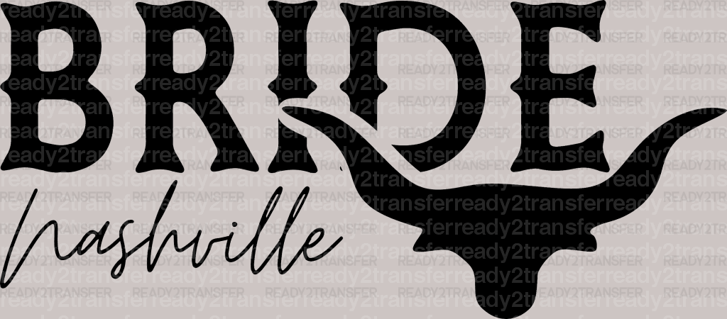 BRIDE Hashville DTF Transfer - ready2transfer