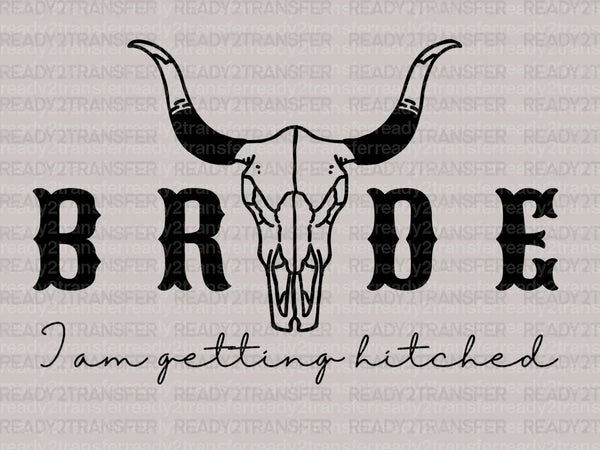 Bride I am getting hitched DTF Transfer