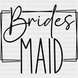 Bride Maid, Cursive B&W - Wedding Crew DTF Transfers ready2transfer Dark Color Design (See Imaging)