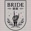 BRIDE OR DIE DTF Transfer - ready2transfer