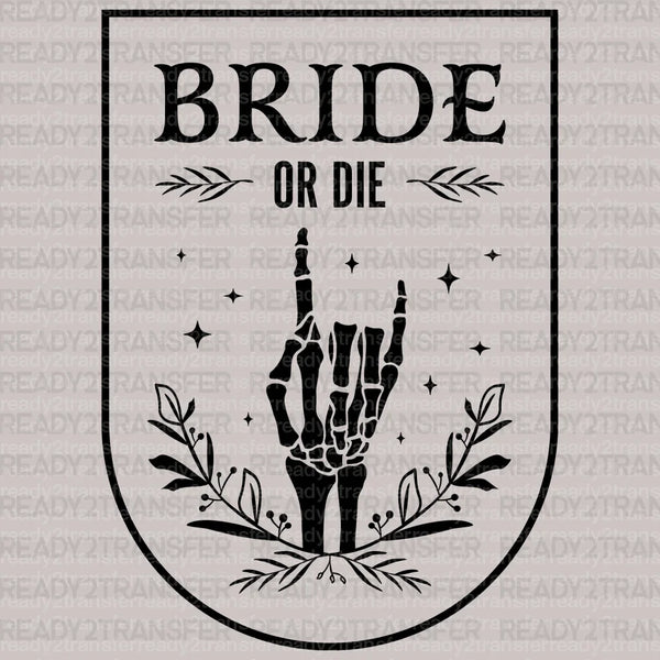 BRIDE OR DIE DTF Transfer