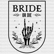 Bride Or Die Floral Dtf Transfer