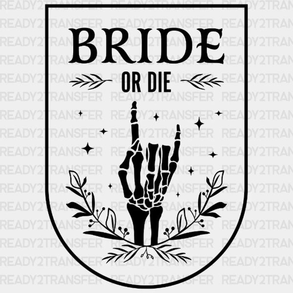 BRIDE OR DIE Floral DTF Transfer