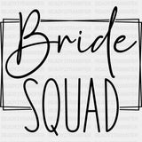 Bride Squad, Cursive B&W - Wedding Crew DTF Transfers ready2transfer Dark Color Design (See Imaging)