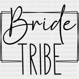 Bride Tribe, Cursive B&W - Wedding Crew DTF Transfers ready2transfer Dark Color Design (See Imaging)