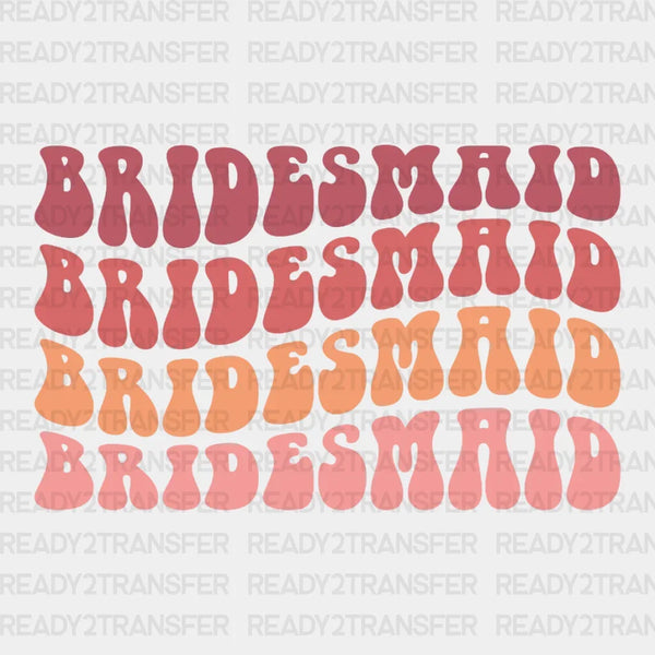 Bridesmaid Bridesmaid DTF Transfer