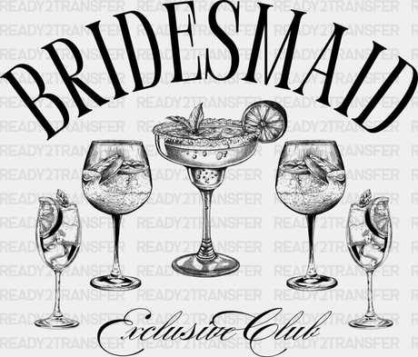 Bridesmaid Exclusive Club - Bachelorette Iron On Dtf Transfer Adult Unisex S & M (10’’) / Dark