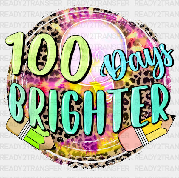 BRILLIANT 100 DAYS BRIGHTER DTF Transfer