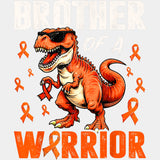 Brother Of A Warrior, Dinosaur - Leukemia DTF Transfers ready2transfer Light Color Design (See Imaging)
